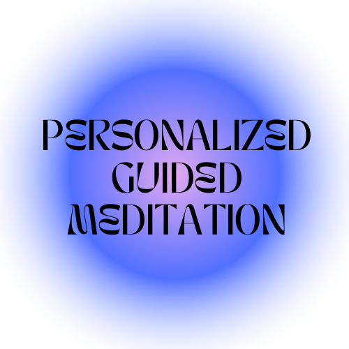 Personalized Guided Meditation